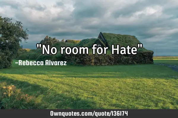 "No room for Hate"