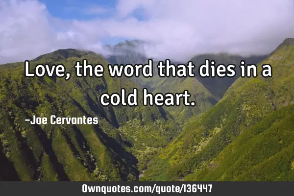 Love, the word that dies in a cold