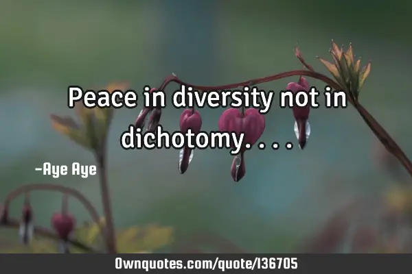 Peace in diversity not in