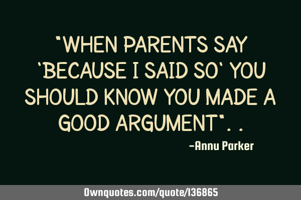 "WHEN PARENTS SAY 