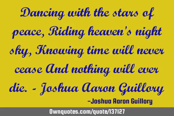 Dancing with the stars of peace, Riding heaven