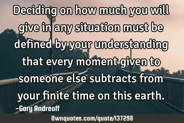 Deciding on how much you will give in any situation must be defined by your understanding that
