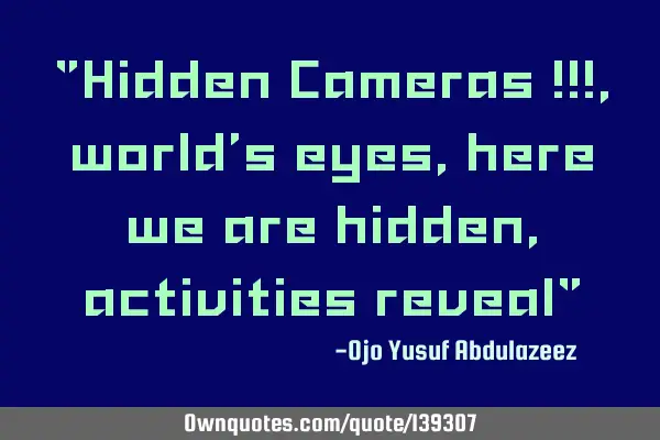 "Hidden Cameras !!!, world