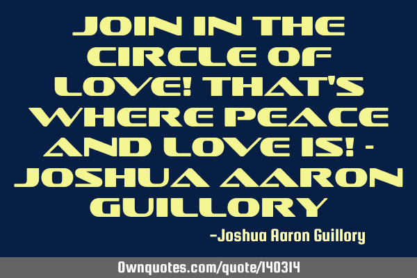 Join in the circle of love! That