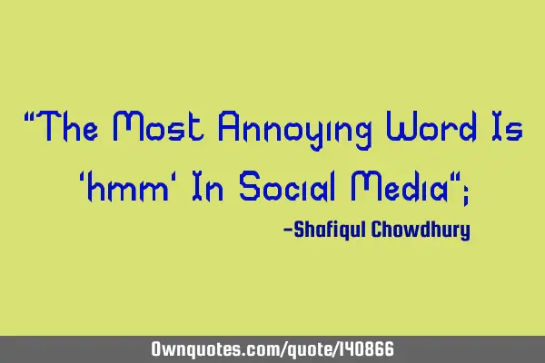 "The Most Annoying Word Is 