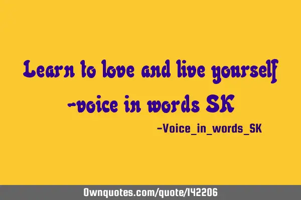 Learn to love and live yourself -voice_in_words_SK