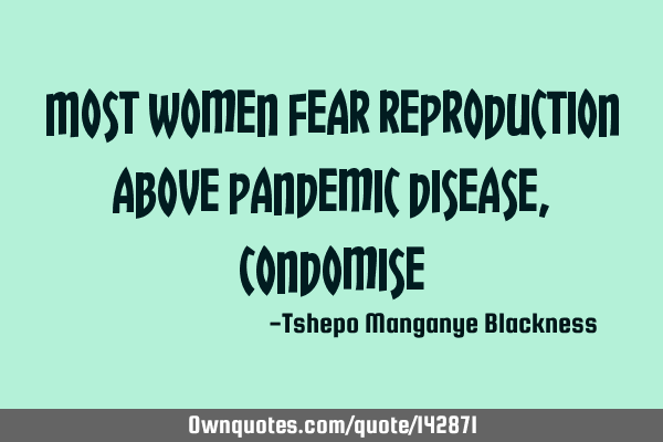 Most women fear reproduction above pandemic disease,