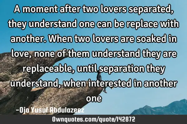 A moment after two lovers separated, they understand one can be replace with another. When two
