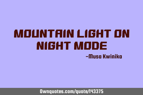 Mountain light on night