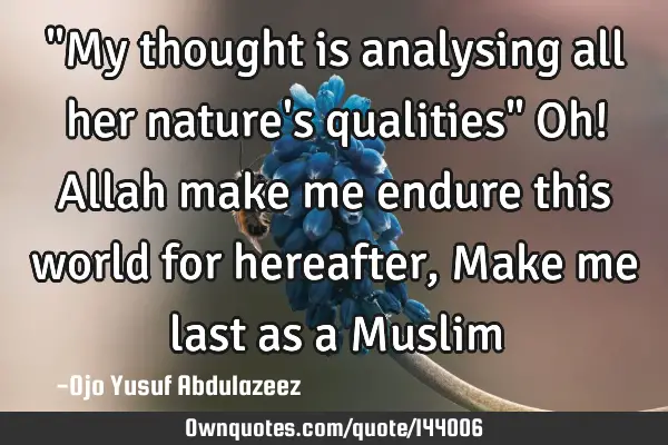 "My thought is analysing all her nature
