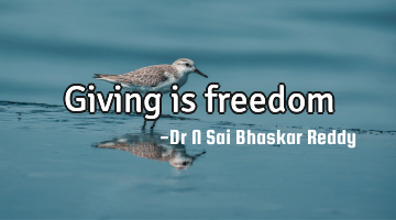 Giving is freedom