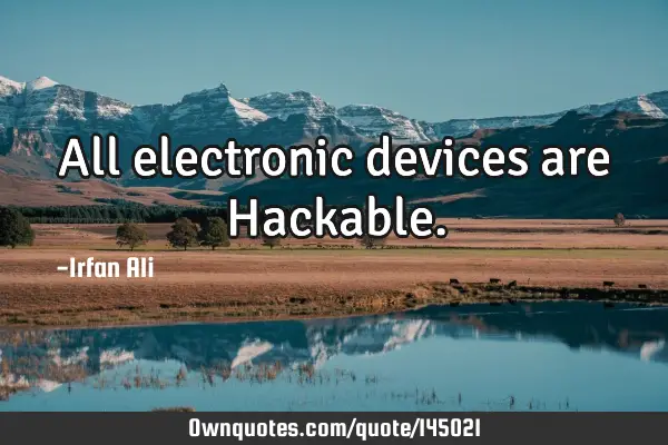 All electronic devices are H