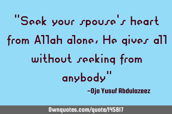"Seek your spouse