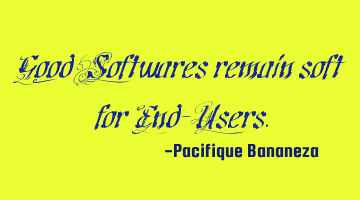 Good Softwares remain soft for End-U