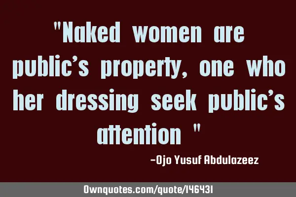 "Naked women are public