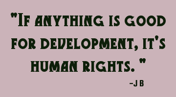 If anything is good for development, it