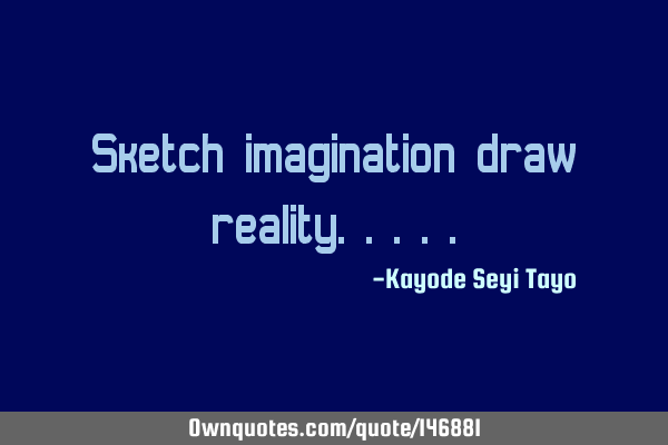 Sketch imagination draw