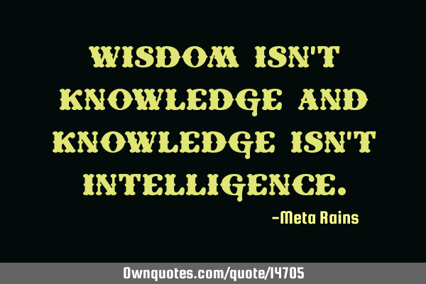 Wisdom isn
