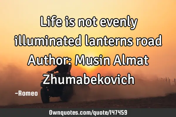 Life is not evenly illuminated lanterns road Author: Musin Almat Z