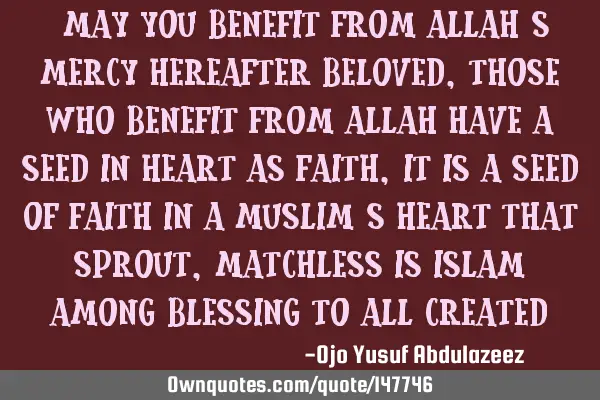 "May you benefit from Allah