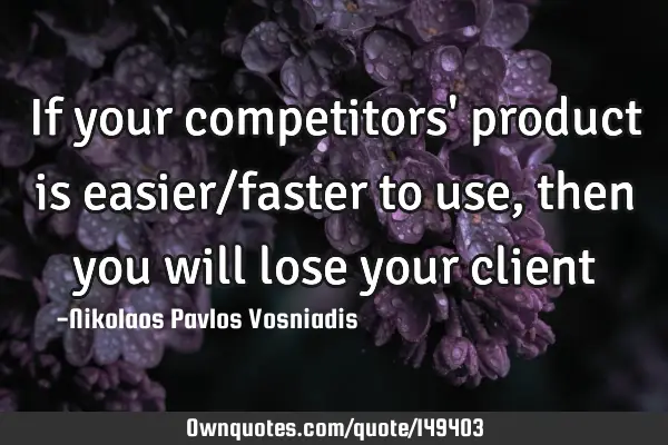 If your competitors