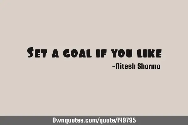 Set a goal if you