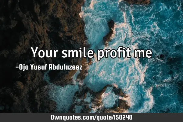 Your smile profit