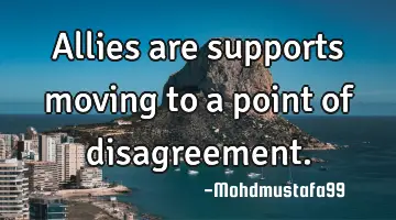 Allies are supports moving to a point of