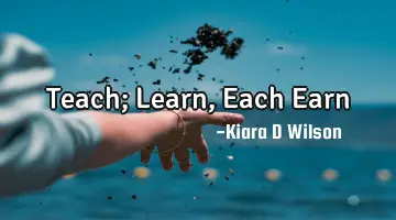 Teach; Learn, Each E