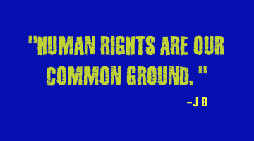Human rights are our common ground.