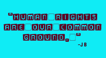 Human rights are our common ground.