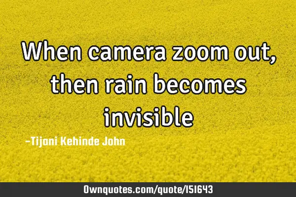 When camera zoom out, then rain becomes invisible