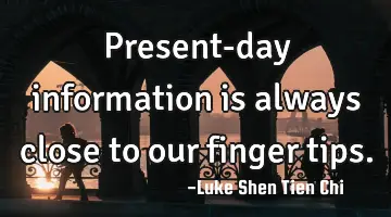 Present-day information is always close to our finger