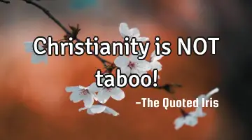 Christianity is NOT taboo!