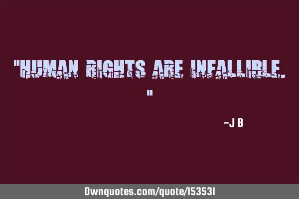 Human rights are