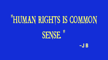 Human rights is common sense.