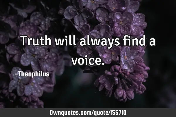Truth will always find a