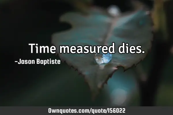 Time measured