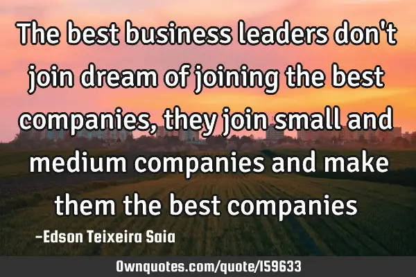 The best business leaders don