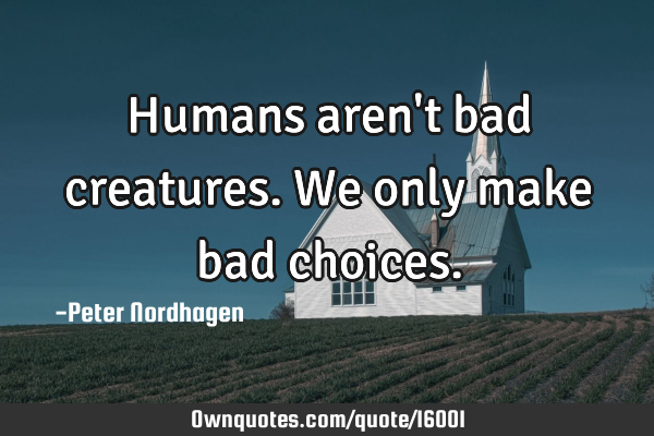 Humans aren