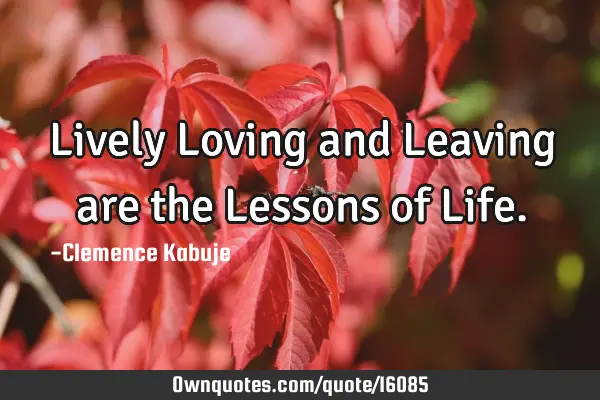 Lively Loving and Leaving are the Lessons of L
