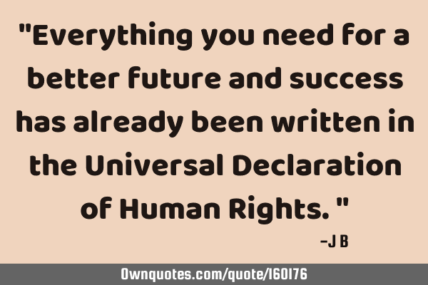 "Everything you need for a better future and success has already been written in the Universal D