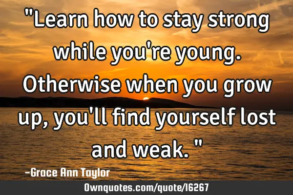 "Learn how to stay strong while you