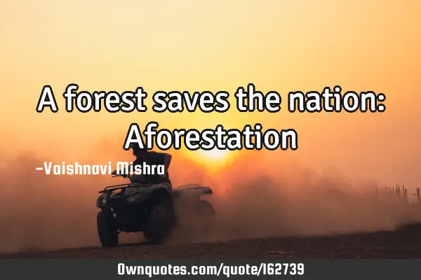 A forest saves the nation: A