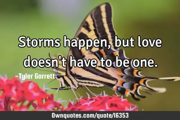 Storms happen, but love doesn