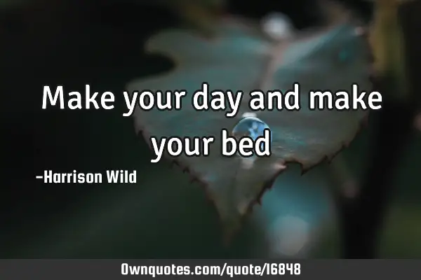 Make your day and make your