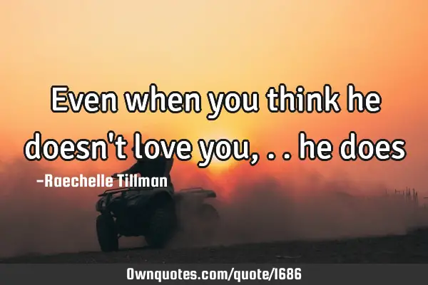 Even when you think he doesn