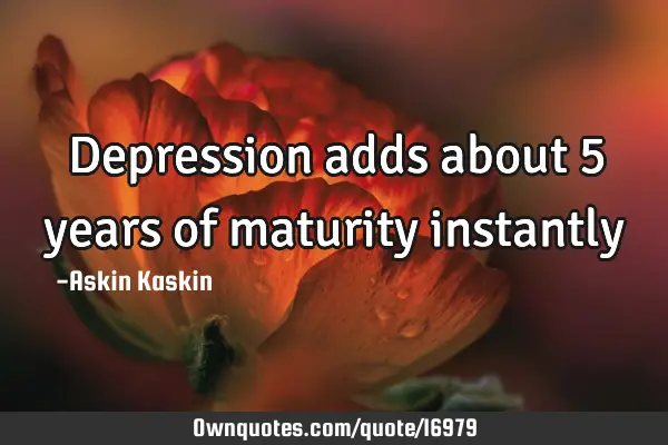 Depression adds about 5 years of maturity