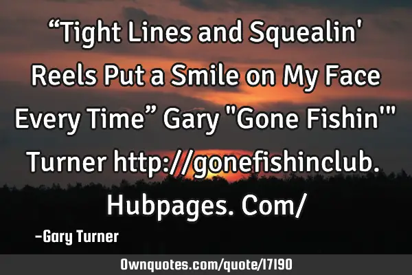 “Tight Lines and Squealin
