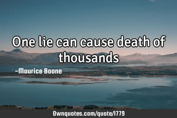 One lie can cause death of